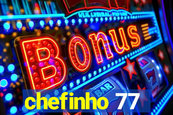 chefinho 77